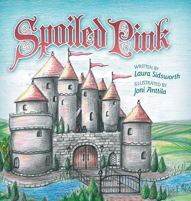 Spoiled Pink by Sidsworth, Laura