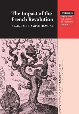 The Impact of the French Revolution: Texts from Britain in the 1790s by Hampsher-Monk, Iain
