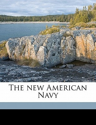 The New American Navy by Long, John Davis