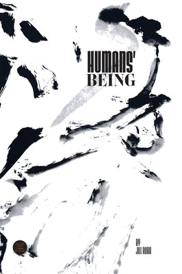 Humans' Being: A Sumi-E Art Story by Robb, Jill