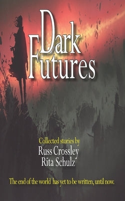 Dark Futures by Schulz, Rita