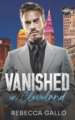 Vanished in Cleveland: An Arranged Marriage Mafia Romance by Gallo, Rebecca