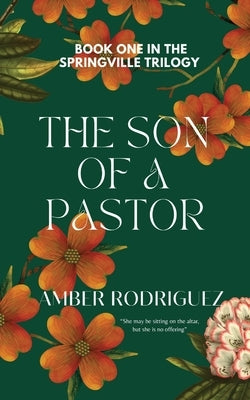 The Son of a Pastor by Rodriguez, Amber