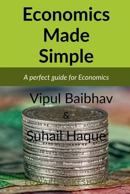 Economics Made Simple by Baibhav, Vipul