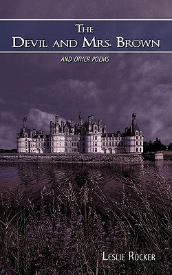 The Devil and Mrs. Brown: And Other Poems by Rocker, Leslie
