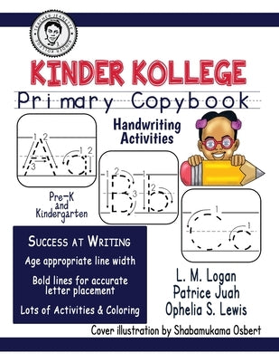 Kinder Kollege Primary Copybook: Handwriting by Lewis, Ophelia S.