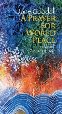 Prayer for World Peace by Goodall, Jane