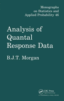 Analysis of Quantal Response Data by Morgan, Byron J. T.