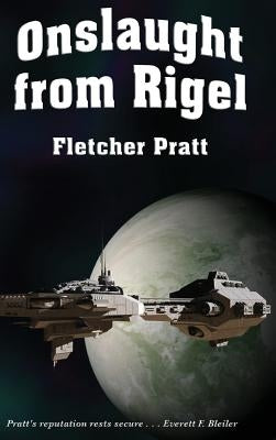 Onslaught from Rigel: A Positronic Book by Pratt, Fletcher