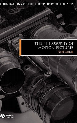 Philosophy of Motion Pictures by Carroll