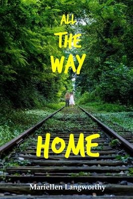 All the Way Home by Langworthy, Mariellen