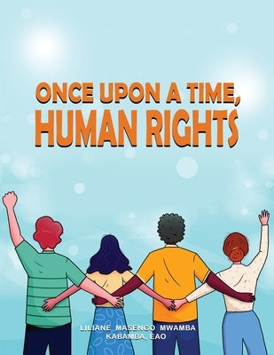 Once upon a Time, Human Rights by Mwamba Kabamba, Liliane Masengo
