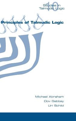 Principles of Talmudic Logic by Abraham, Michael