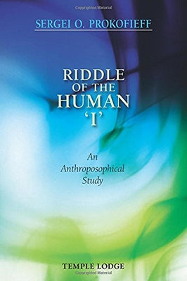 Riddle of the Human "I": An Anthroposophical Study by Prokofieff, Sergei O.