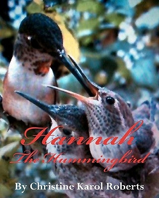 Hannah the Hummingbird by Roberts, Christine Karol