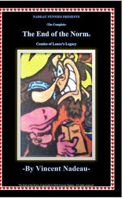 The Complete The End of the Norm Comics by Nadeau, Vincent