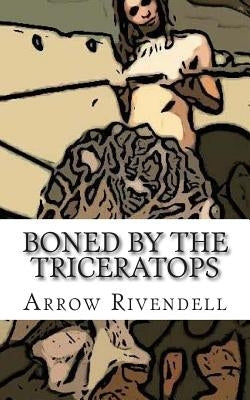 Boned by the Triceratops by Rivendell, Arrow