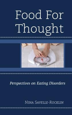Food for Thought: Perspectives on Eating Disorders by Savelle-Rocklin, Nina