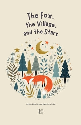 The Fox, The Village, And The Stars And Other Bilingual Norwegian-English Stories for Kids by Bilingual, Pomme