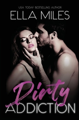 Dirty Addiction by Miles, Ella