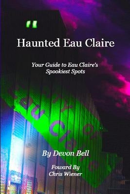 Haunted Eau Claire by Hamilton, Blake
