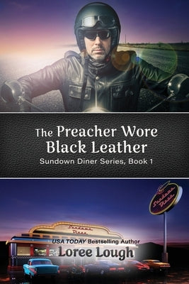 The Preacher Wore Black Leather by Lough, Loree