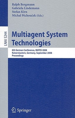 Multiagent System Technologies by Bergmann, Ralph