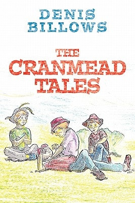 The Cranmead Tales by Billows, Denis