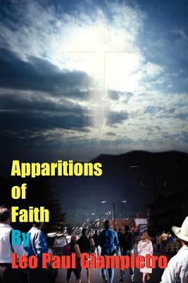 Apparitions of Faith by Giampietro, Leo Paul