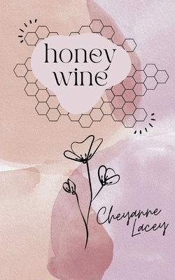 Honeywine by Lacey, Cheyanne