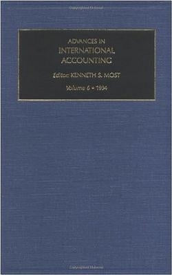 Advances in International Accounting: Volume 6 by Most, Kenneth S.