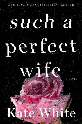 Such a Perfect Wife by White, Kate