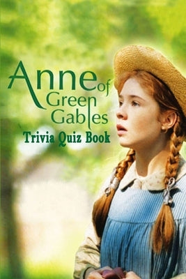 Anne of Green Gables: Trivia Quiz Book by Ruiz, Jack