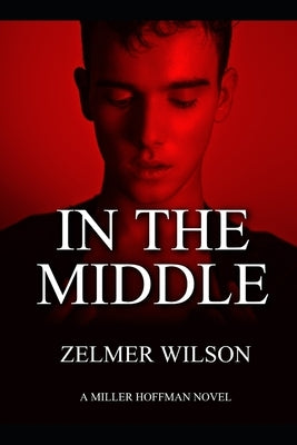 In the Middle: Miller Hoffman #1 by Wilson, Zelmer a.