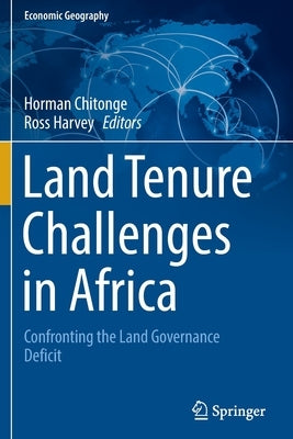 Land Tenure Challenges in Africa: Confronting the Land Governance Deficit by Chitonge, Horman