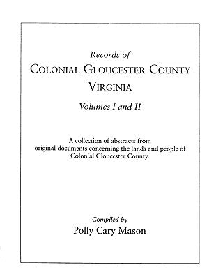 Records of Colonial Gloucester County, Virginia by Mason, Polly Cary