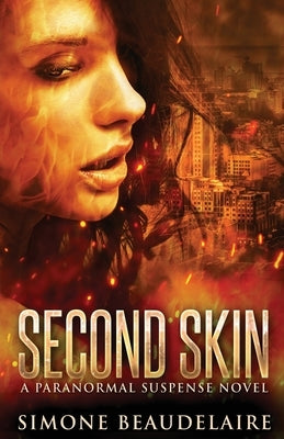 Second Skin: A Paranormal Suspense Novel by Beaudelaire, Simone