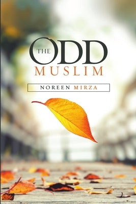 The Odd Muslim by Mirza, Noreen