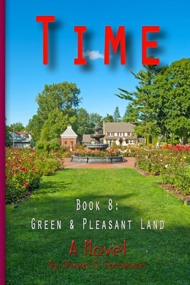 Time: Book 08: Green & Pleasant Land by Tomlinson, Shawn M.