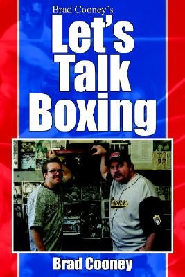Brad Cooney's Let's Talk Boxing by Cooney, Brad