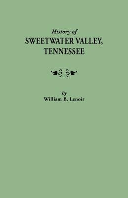 History of Sweetwater Valley, Tennessee by Lenoir, William B.