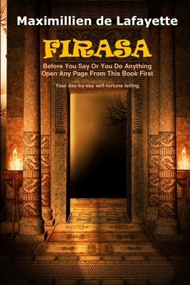Firasa: Before You Say Or You Do Anything Open Any Page From This Book First by De Lafayette, Maximillien
