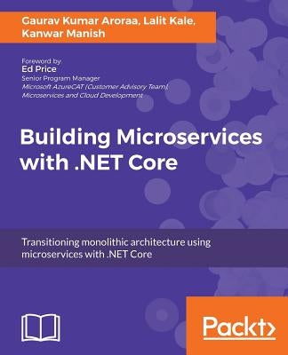 Building Microservices with .NET Core by Aroraa, Gaurav Kumar