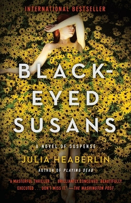 Black-Eyed Susans: A Novel of Suspense by Heaberlin, Julia