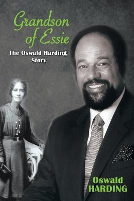 Grandson of Essie: The Oswald Harding Story by Harding, Oswald Gaskell