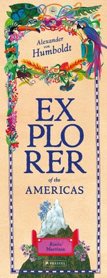 Alexander Von Humboldt: Explorer of the Americas and Beyond by Mart?nez, Roc?o