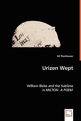 Urizen Wept by Thanhouser, Ed