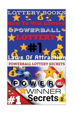 Lottery Books: How To Win Lottery: Powerball Lottery: Laws Of Attraction by Secrets, Powerball Money