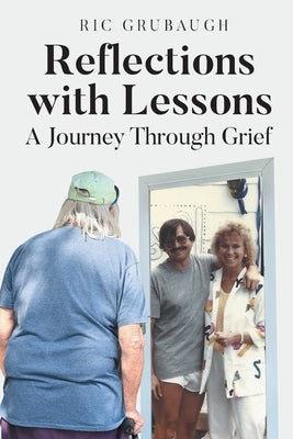 Reflections with Lessons: A Journey Through Grief by Grubaugh, Ric