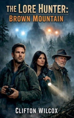 The Lore Hunter: Brown Mountain by Wilcox, Clifton
